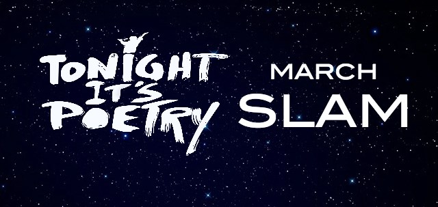 Tonight It&#8217;s Poetry &#8211; March Slam!