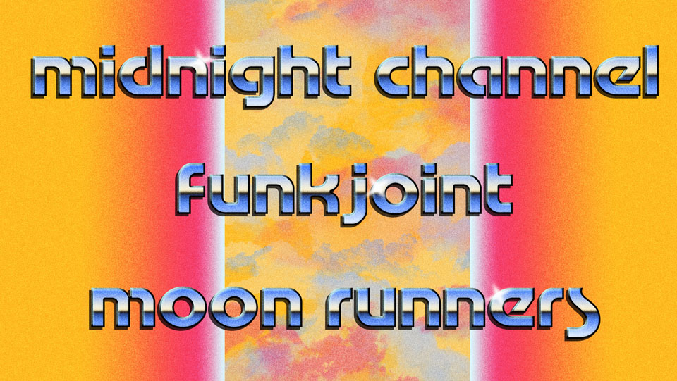 Midnight Channel (Album Release) w/ Funkjoint, Moon Runners