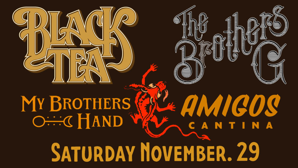 Black Tea, The Brothers G, My Brothers Hand