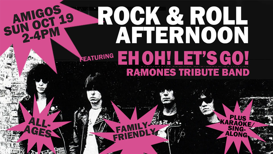 Rock & Roll Afternoon featuring Eh Oh! Let’s Go! – Saskatoon’s Premier Tribute to the Ramones and Rockin’ Karaoke & Sing-Along for All-Ages!
