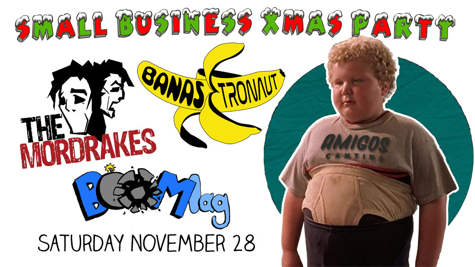 Small Business Xmas Party featuring Banastronaut, The Mordrakes and BOOMlag