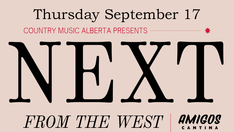 Country Music Alberta presents: Next from the West (FREE SHOW)