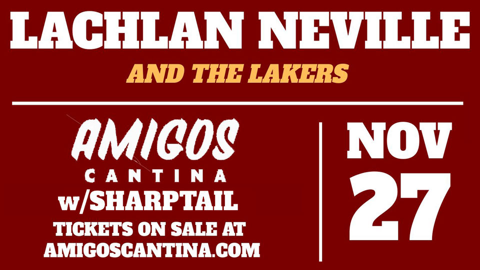 Lachlan Neville and the Lakers w/ Sharptail
